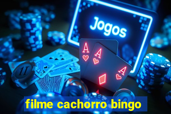 filme cachorro bingo