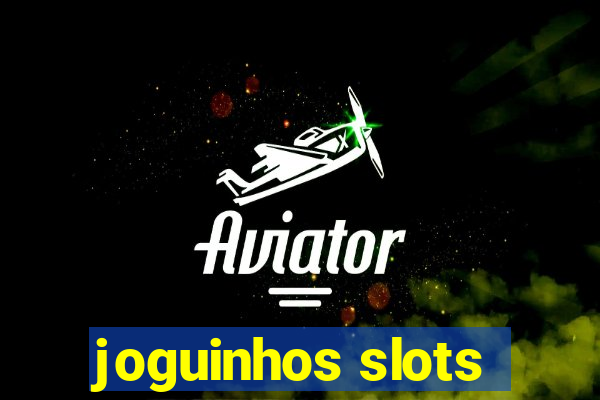 joguinhos slots