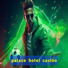 palace hotel casino las vegas