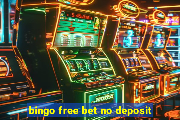 bingo free bet no deposit