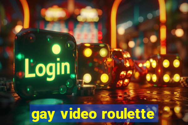 gay video roulette