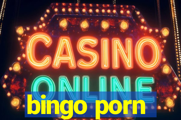 bingo porn