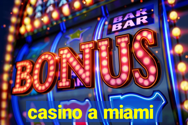 casino a miami