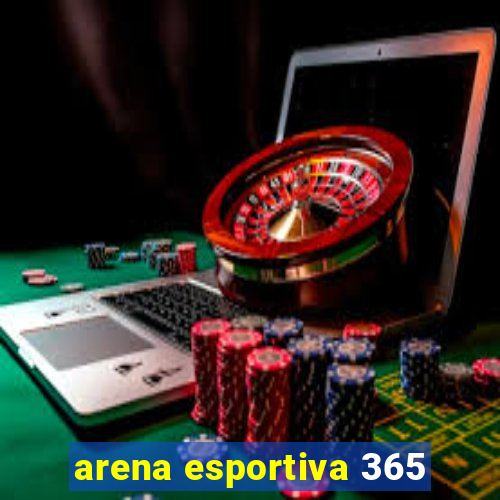 arena esportiva 365