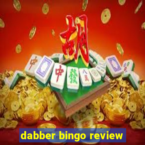 dabber bingo review