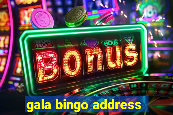 gala bingo address