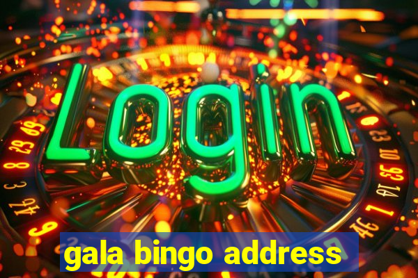 gala bingo address