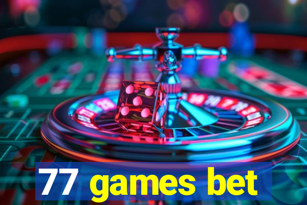 77 games bet