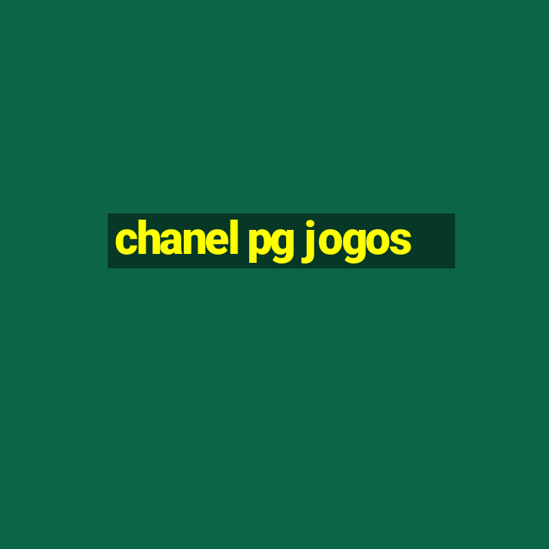 chanel pg jogos