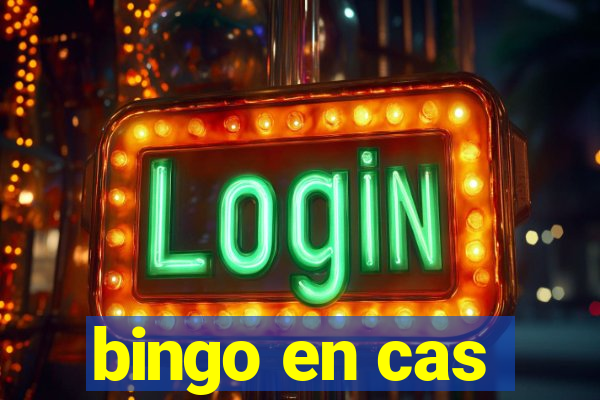 bingo en cas