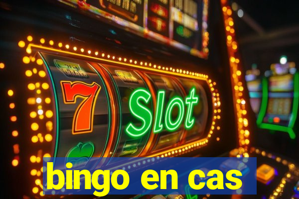 bingo en cas