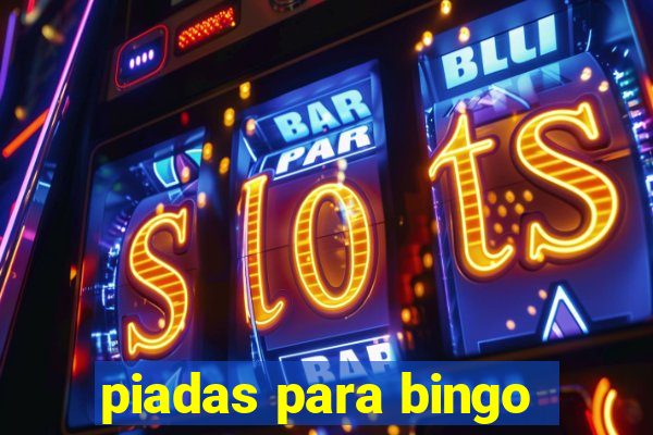 piadas para bingo