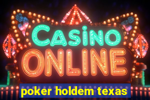 poker holdem texas