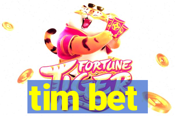 tim bet