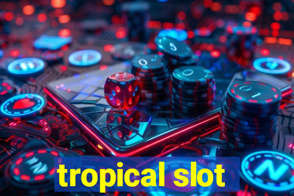 tropical slot