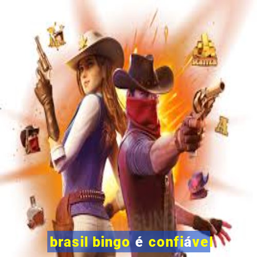 brasil bingo é confiável