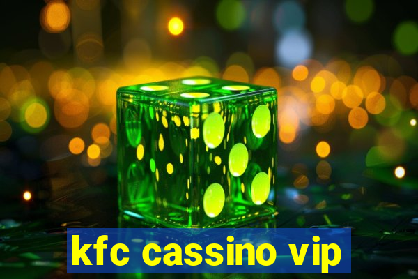 kfc cassino vip