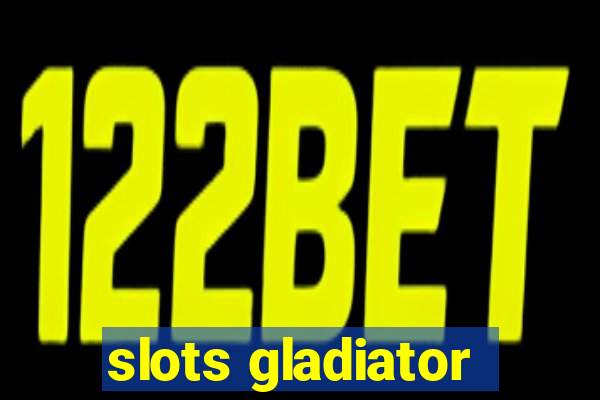 slots gladiator