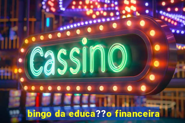 bingo da educa??o financeira