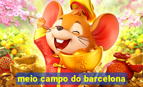 meio campo do barcelona