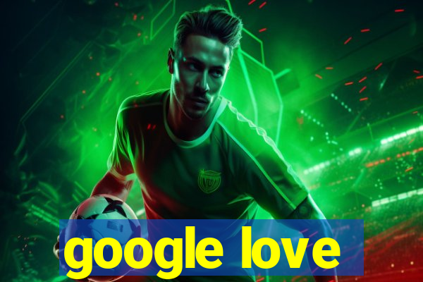 google love