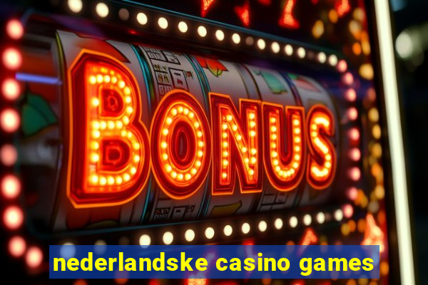 nederlandske casino games