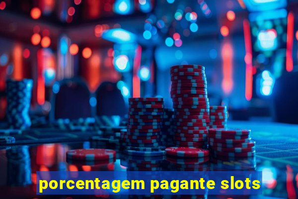 porcentagem pagante slots