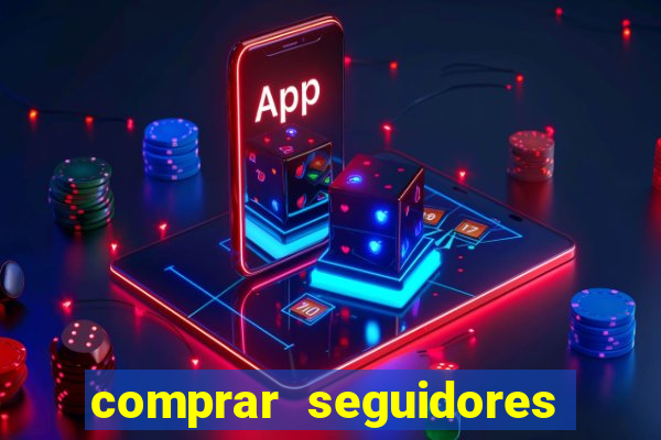 comprar seguidores barato instagram