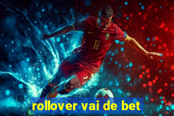 rollover vai de bet