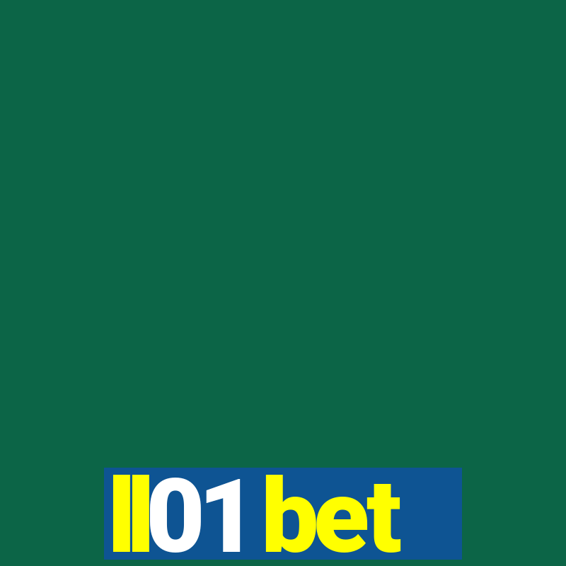 ll01 bet