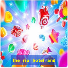 the rio hotel and casino las vegas nv