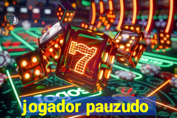 jogador pauzudo