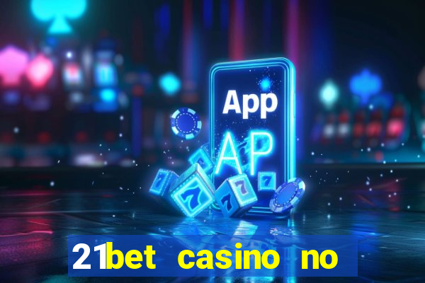 21bet casino no deposit bonus