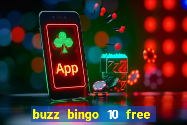 buzz bingo 10 free spins no deposit