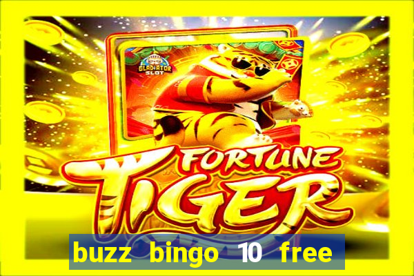 buzz bingo 10 free spins no deposit