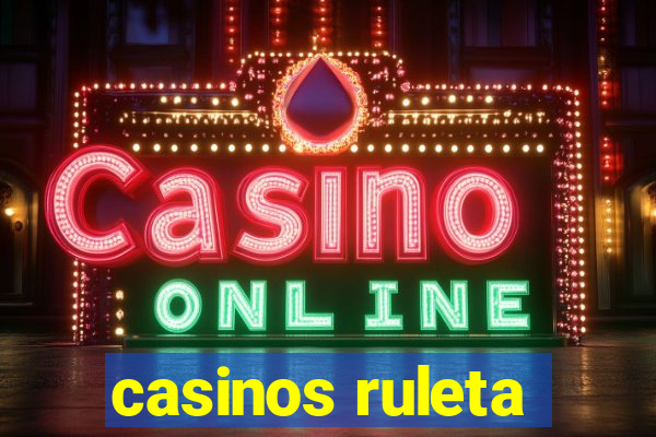 casinos ruleta