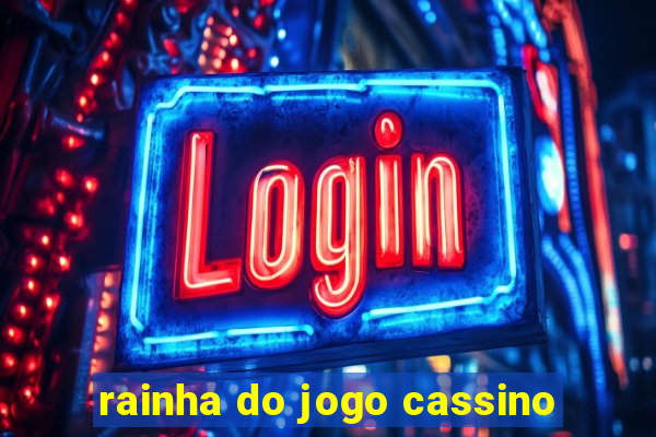 rainha do jogo cassino