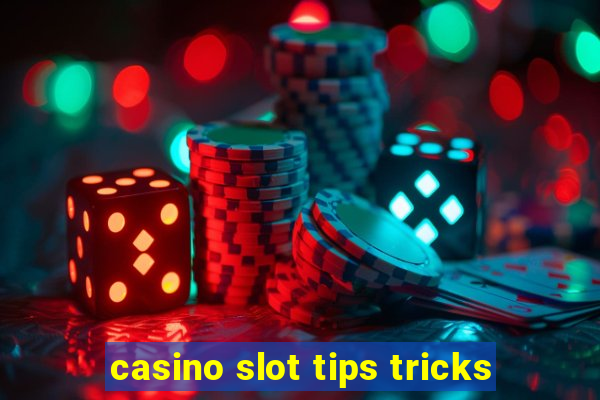 casino slot tips tricks