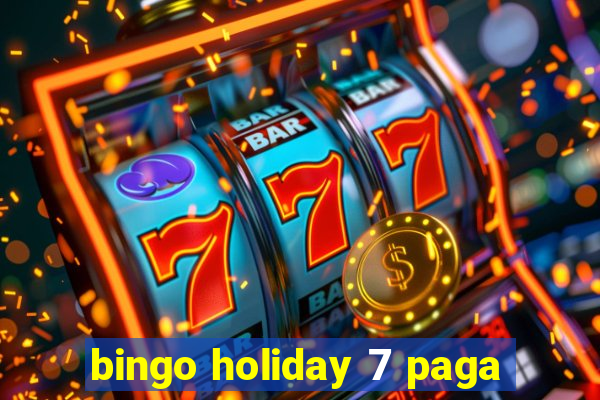 bingo holiday 7 paga