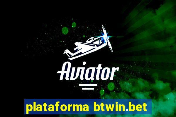 plataforma btwin.bet