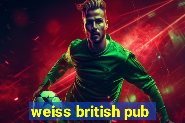 weiss british pub