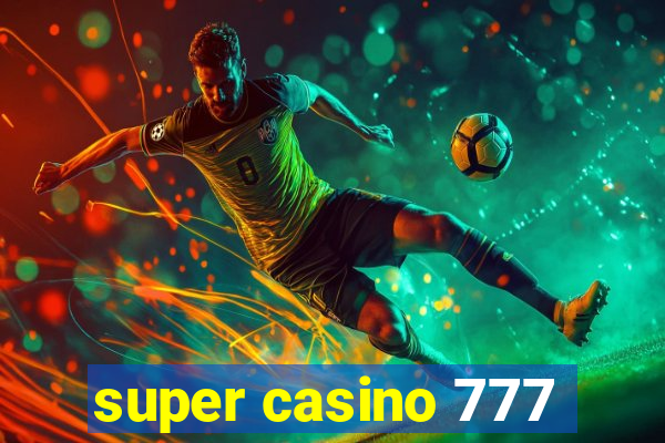 super casino 777