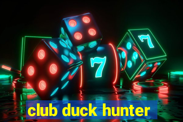 club duck hunter