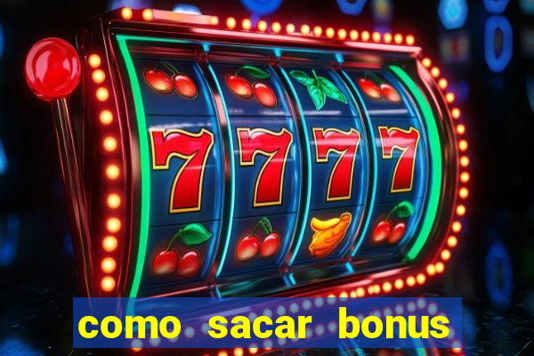 como sacar bonus galera bet