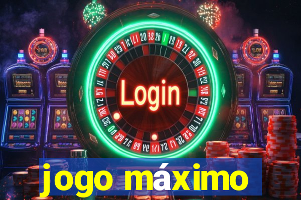 jogo máximo