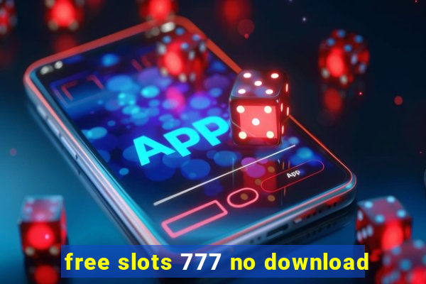 free slots 777 no download