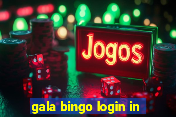 gala bingo login in