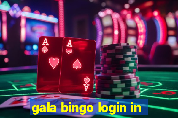 gala bingo login in