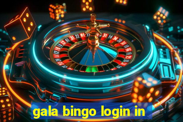 gala bingo login in