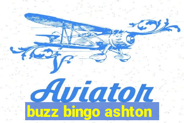 buzz bingo ashton